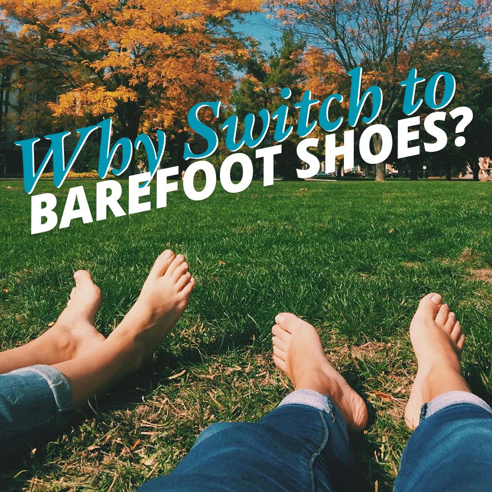 Bare feet resting on grass with text "Why Switch to Barefoot Shoes?" highlighting barefoot shoe benefits.